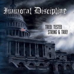 Immoral Discipline : Tried, Tested, Strong and True!